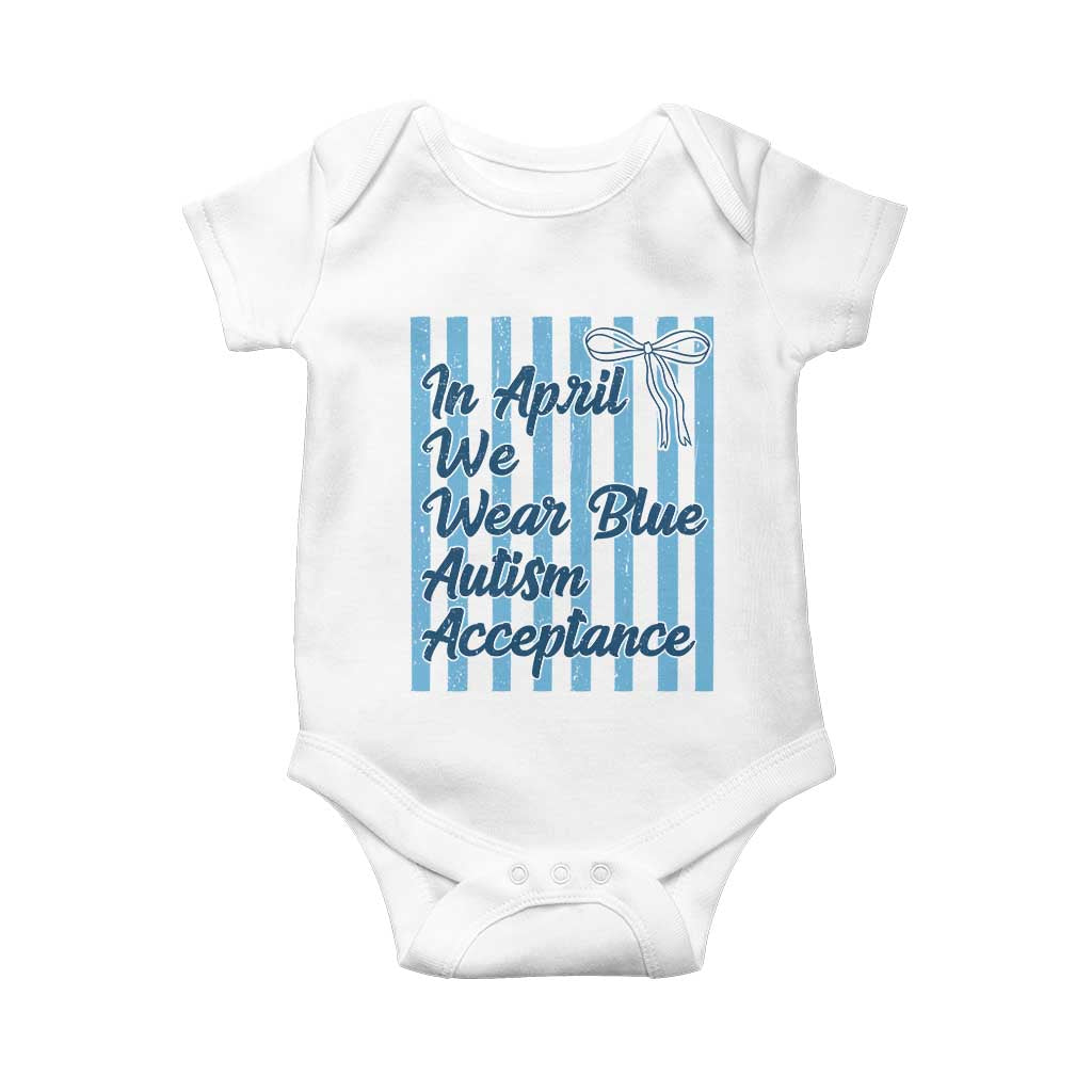Autism Acceptance Baby Onesie In April We Wear Blue Support Neurodivergent
