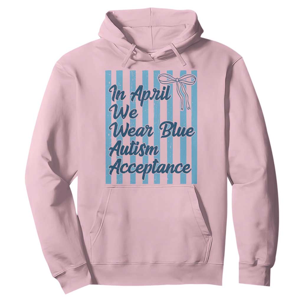 Autism Acceptance Hoodie In April We Wear Blue Support Neurodivergent