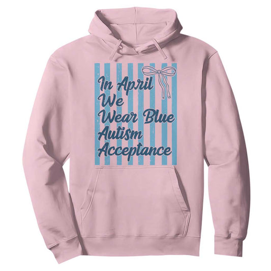 Autism Acceptance Hoodie In April We Wear Blue Support Neurodivergent