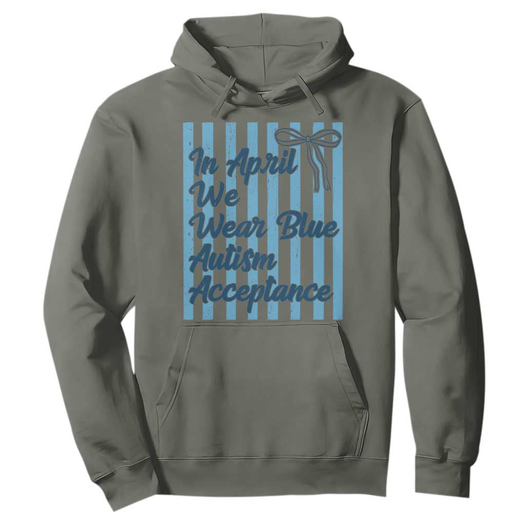 Autism Acceptance Hoodie In April We Wear Blue Support Neurodivergent
