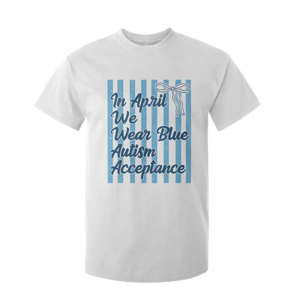 Autism Acceptance T Shirt For Kid In April We Wear Blue Support Neurodivergent