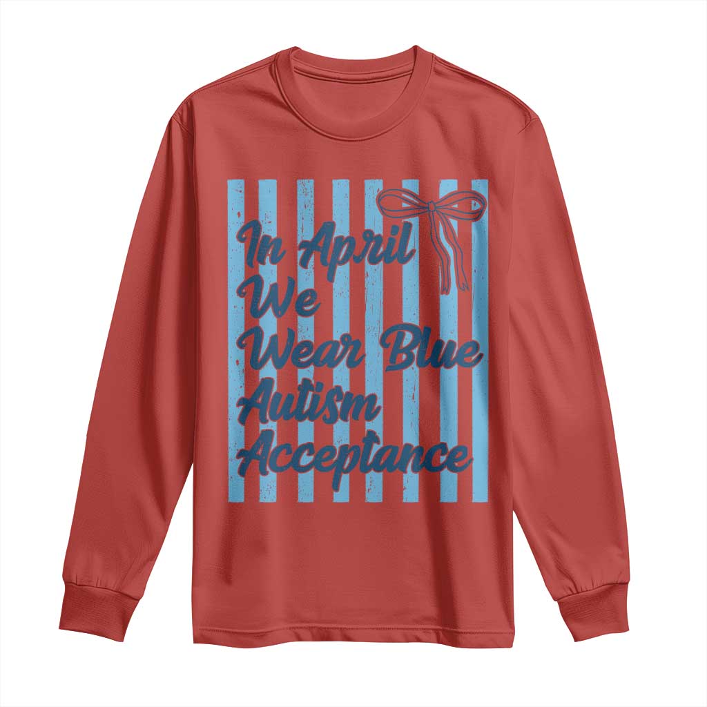 Autism Acceptance Long Sleeve Shirt In April We Wear Blue Support Neurodivergent