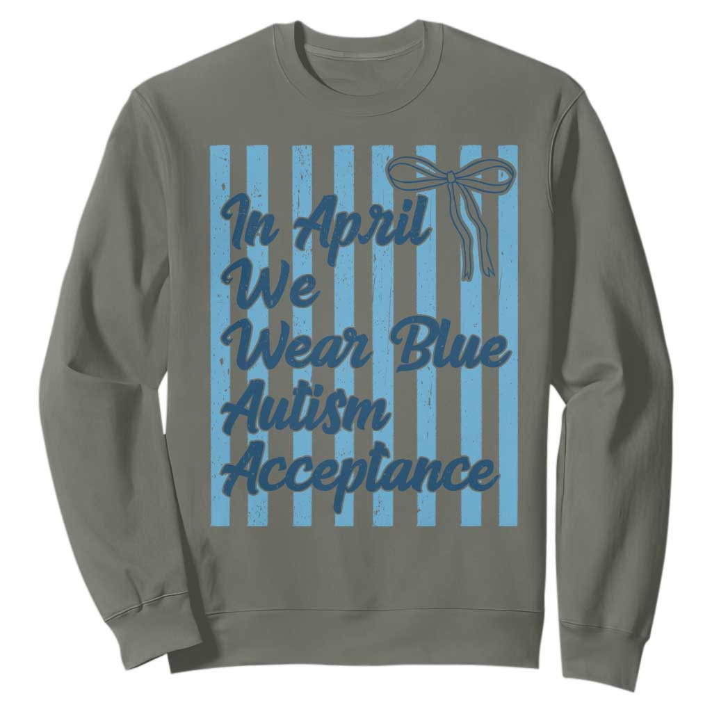 Autism Acceptance Sweatshirt In April We Wear Blue Support Neurodivergent