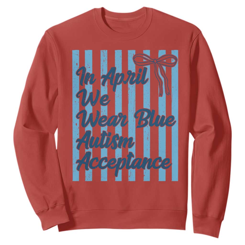 Autism Acceptance Sweatshirt In April We Wear Blue Support Neurodivergent