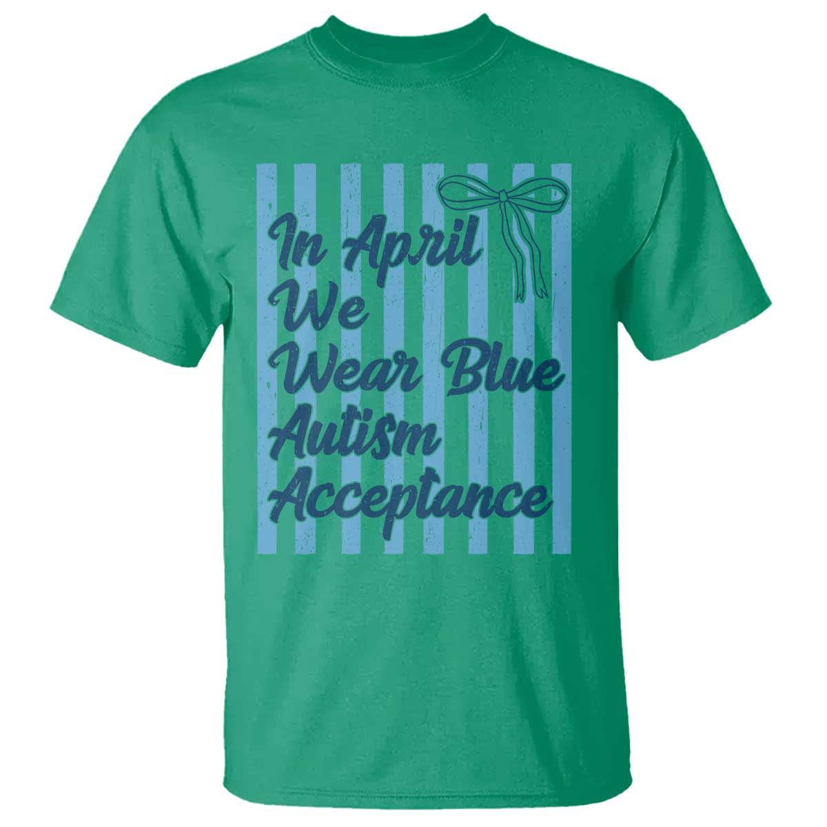 Autism Acceptance T Shirt In April We Wear Blue Support Neurodivergent