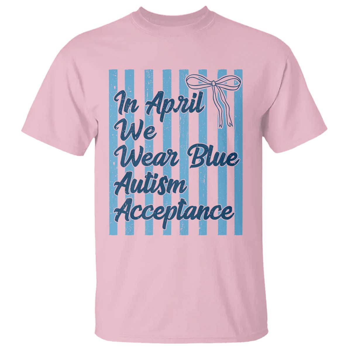 Autism Acceptance T Shirt In April We Wear Blue Support Neurodivergent