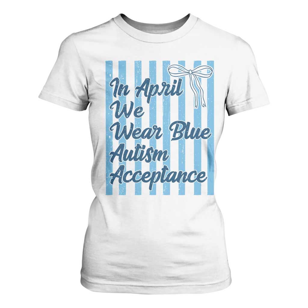 Autism Acceptance T Shirt For Women In April We Wear Blue Support Neurodivergent