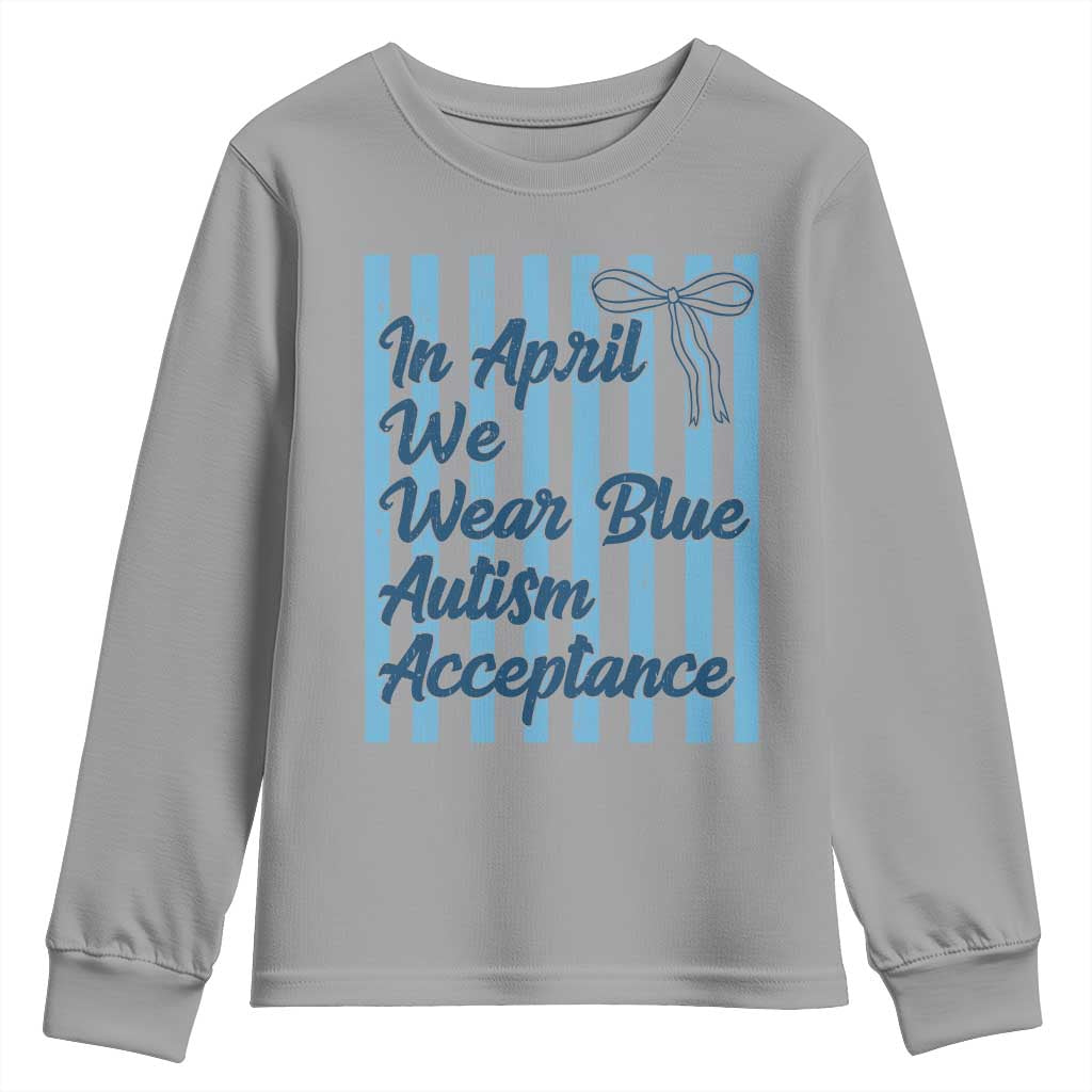 Autism Acceptance Youth Sweatshirt In April We Wear Blue Support Neurodivergent