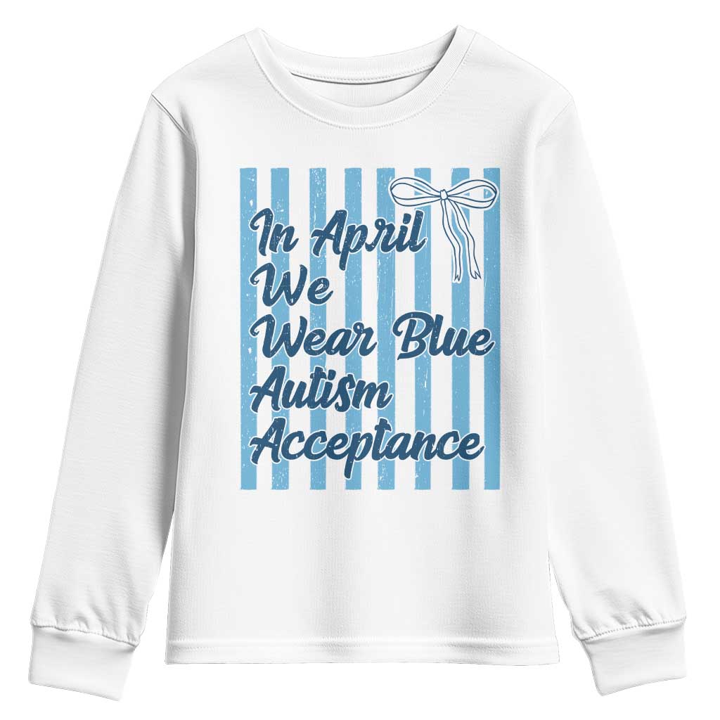 Autism Acceptance Youth Sweatshirt In April We Wear Blue Support Neurodivergent
