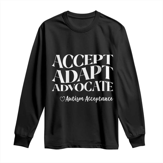 Autism Acceptance Long Sleeve Shirt Accept Adapt Advocate