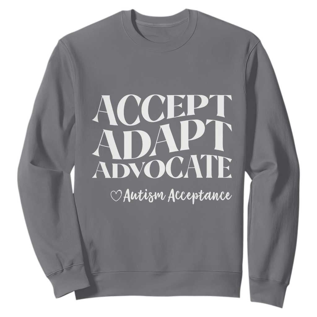 Autism Acceptance Sweatshirt Accept Adapt Advocate