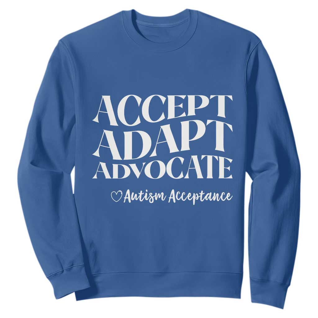 Autism Acceptance Sweatshirt Accept Adapt Advocate