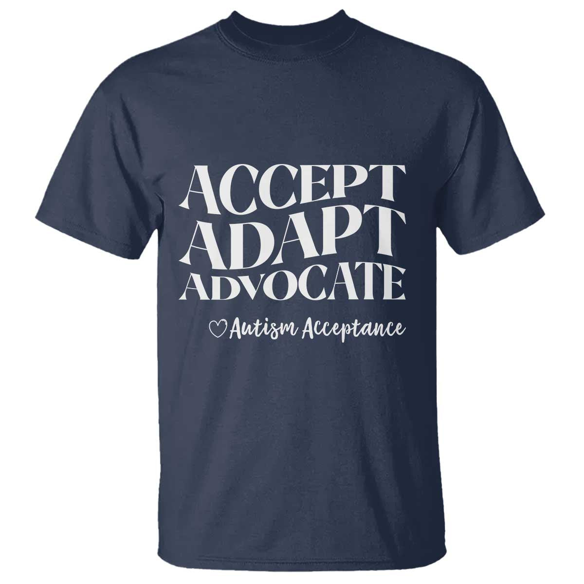Autism Acceptance T Shirt Accept Adapt Advocate
