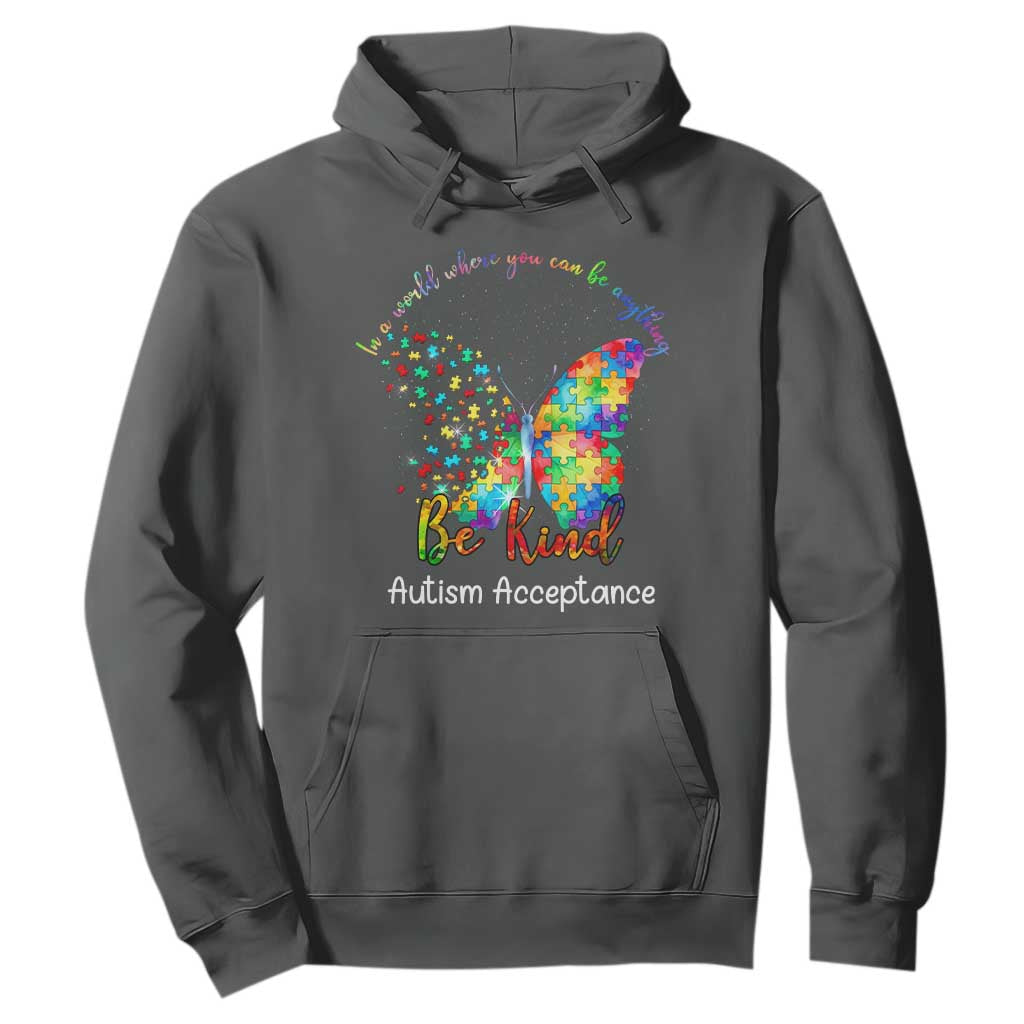 Autism Acceptance Hoodie In A World Where You Can Be Anything Be Kind Butterfly Puzzle