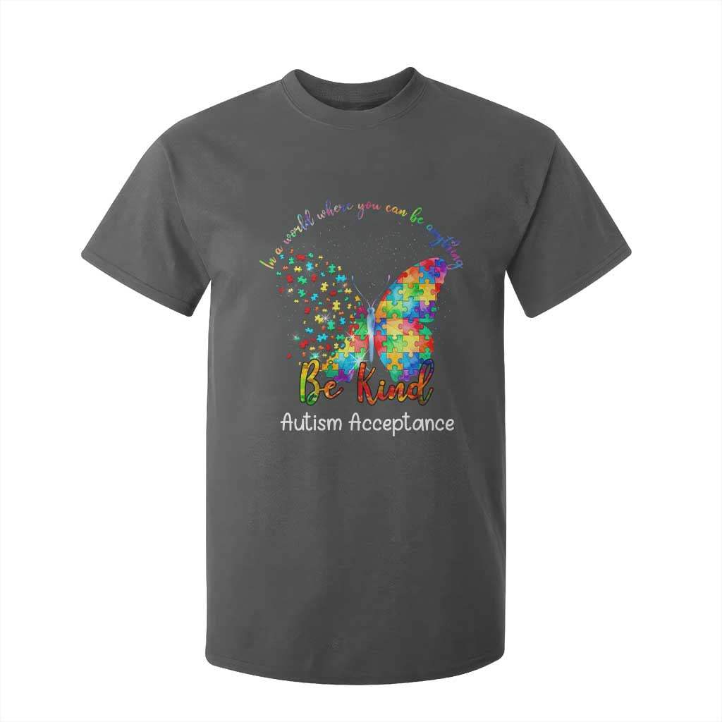 Autism Acceptance T Shirt For Kid In A World Where You Can Be Anything Be Kind Butterfly Puzzle