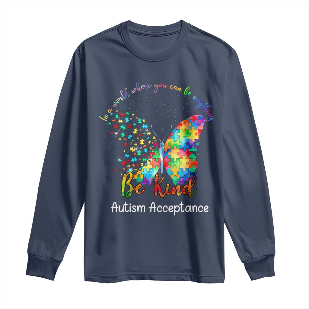 Autism Acceptance Long Sleeve Shirt In A World Where You Can Be Anything Be Kind Butterfly Puzzle