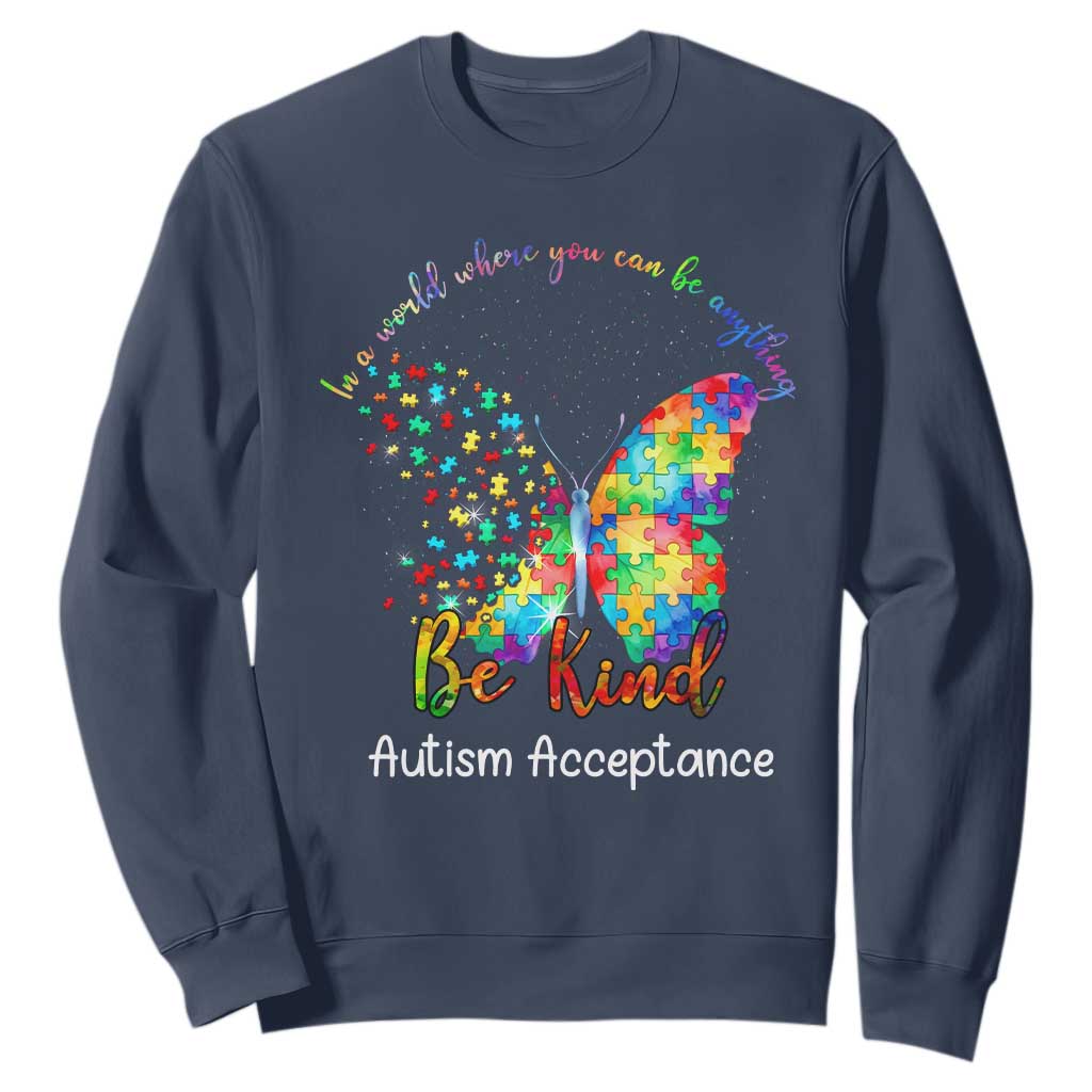 Autism Acceptance Sweatshirt In A World Where You Can Be Anything Be Kind Butterfly Puzzle