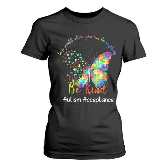 Autism Acceptance T Shirt For Women In A World Where You Can Be Anything Be Kind Butterfly Puzzle
