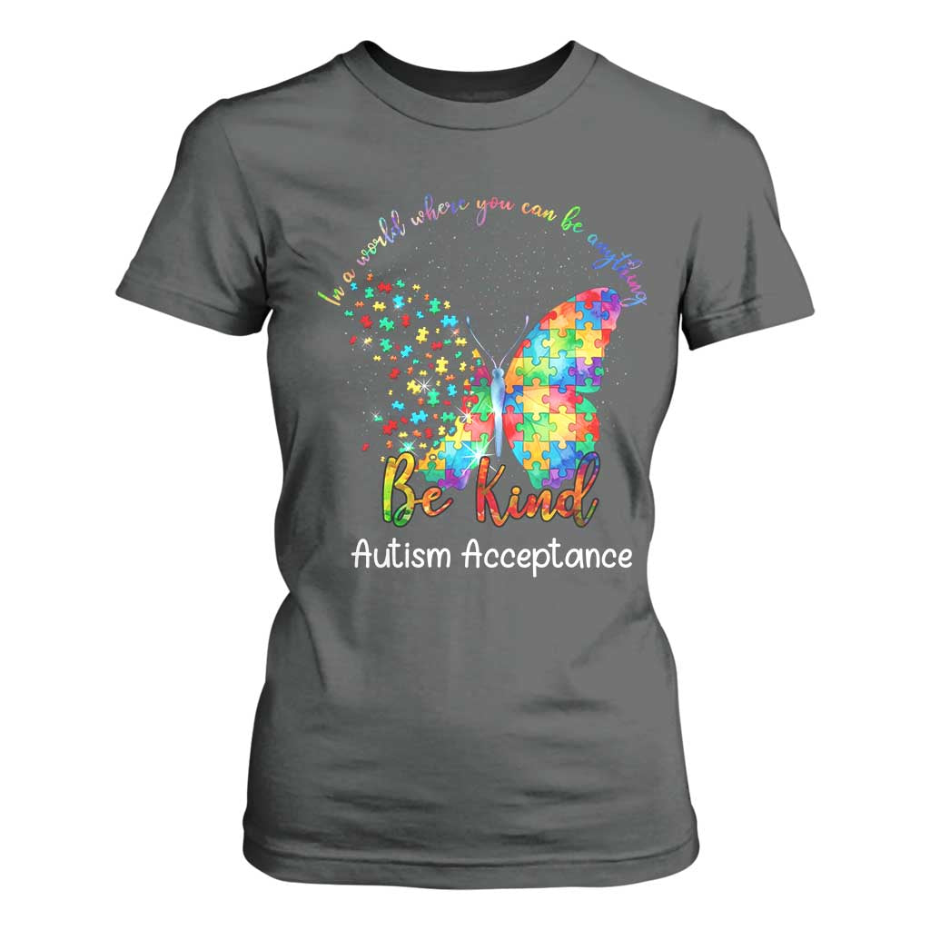 Autism Acceptance T Shirt For Women In A World Where You Can Be Anything Be Kind Butterfly Puzzle