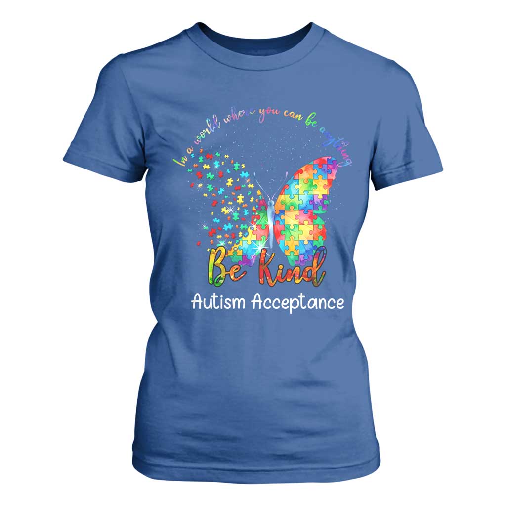 Autism Acceptance T Shirt For Women In A World Where You Can Be Anything Be Kind Butterfly Puzzle