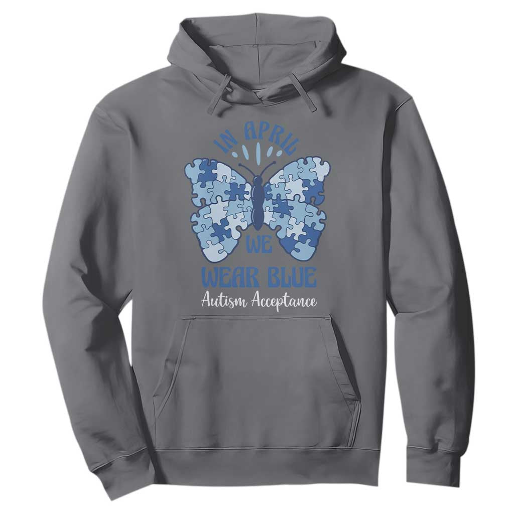 Autism Acceptance Hoodie In April We Wear Blue Special Education Teacher