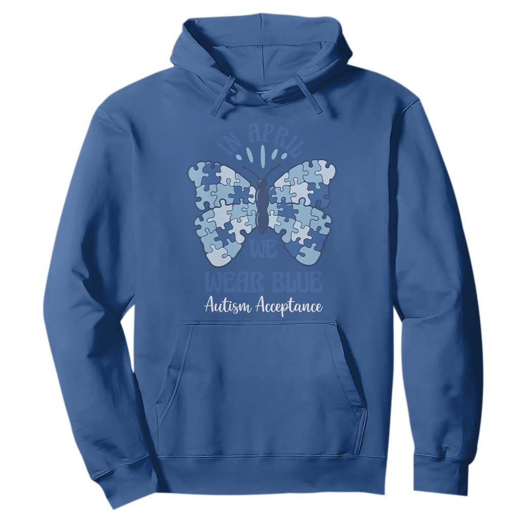 Autism Acceptance Hoodie In April We Wear Blue Special Education Teacher