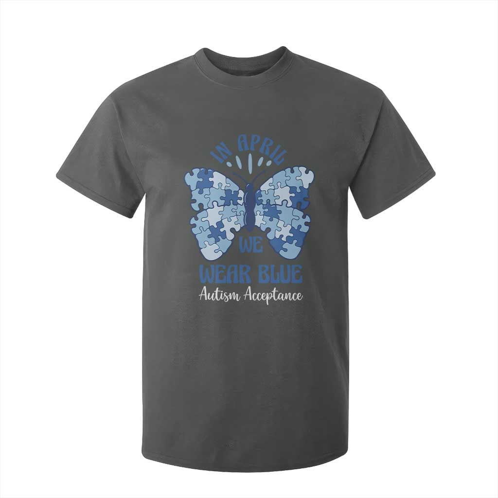 Autism Acceptance T Shirt For Kid In April We Wear Blue Special Education Teacher