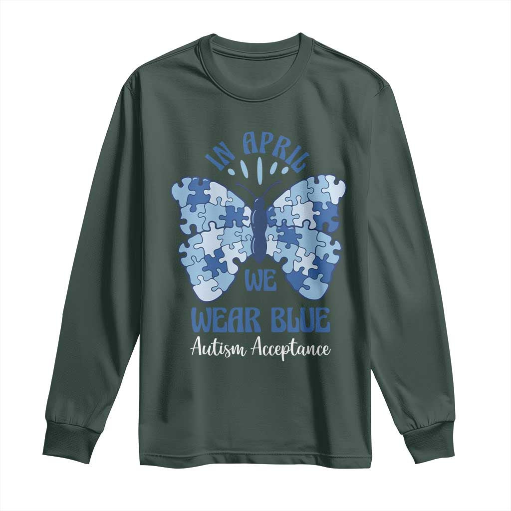 Autism Acceptance Long Sleeve Shirt In April We Wear Blue Special Education Teacher