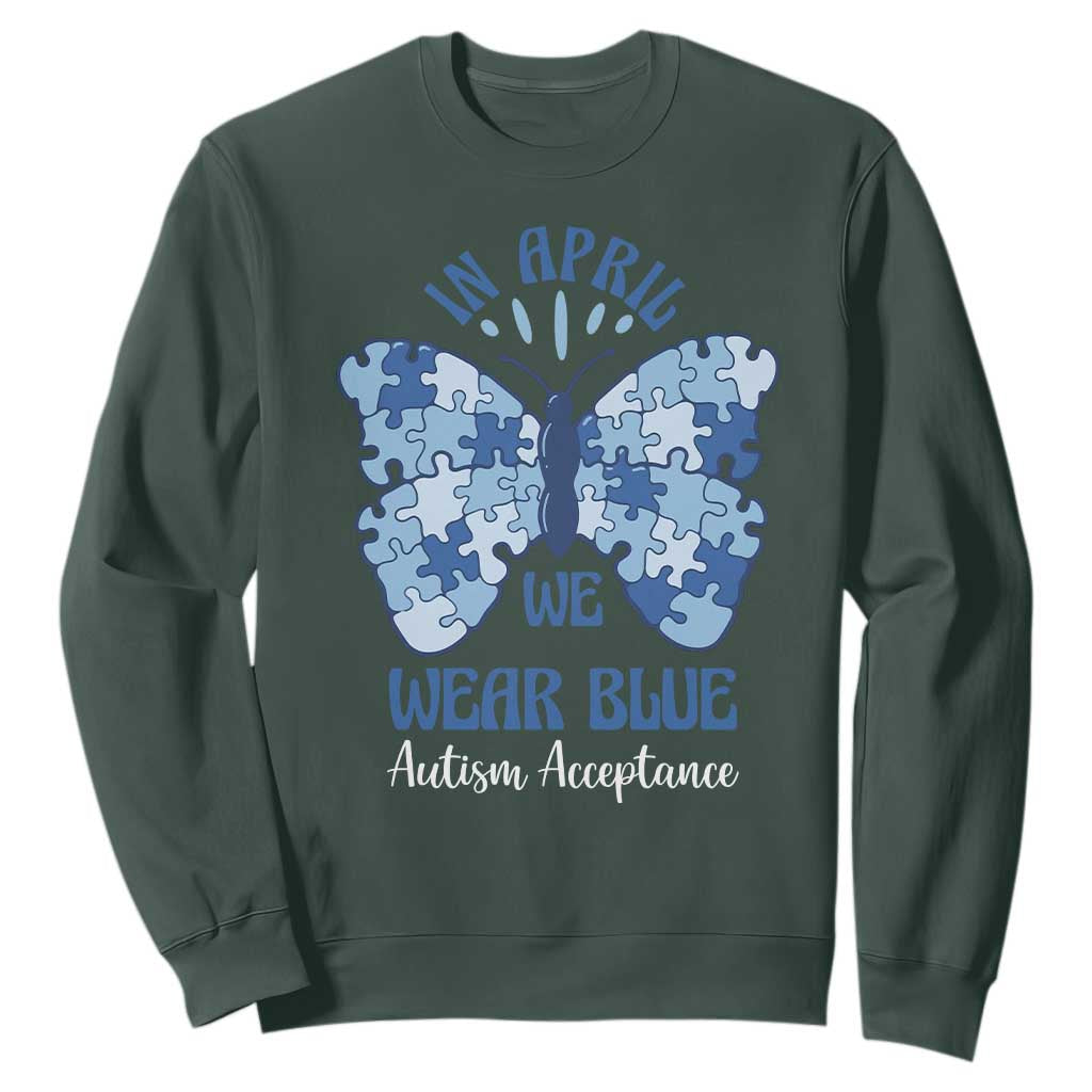 Autism Acceptance Sweatshirt In April We Wear Blue Special Education Teacher