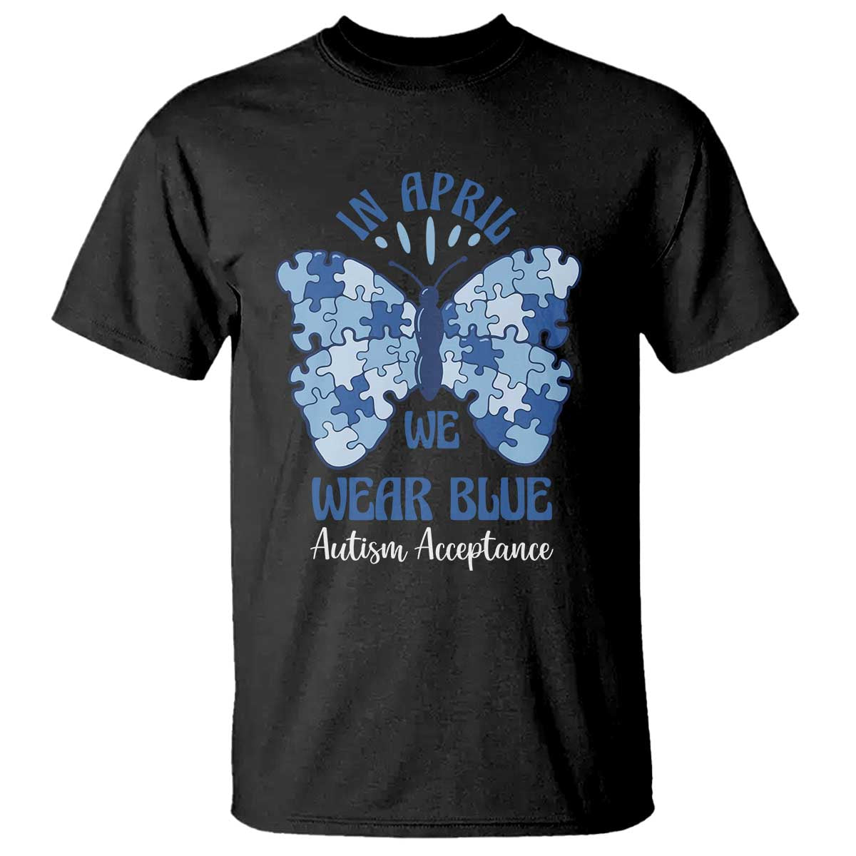 Autism Acceptance T Shirt In April We Wear Blue Special Education Teacher