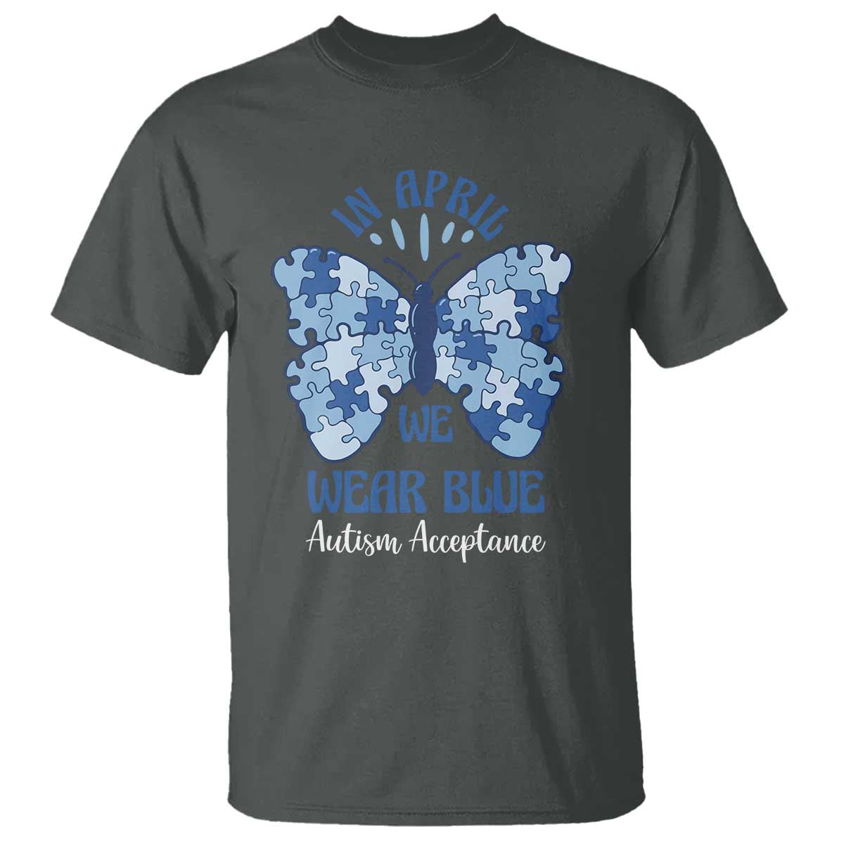 Autism Acceptance T Shirt In April We Wear Blue Special Education Teacher