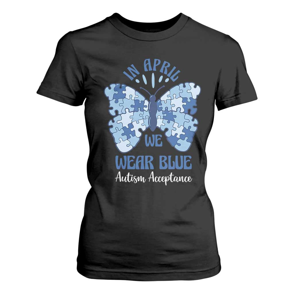Autism Acceptance T Shirt For Women In April We Wear Blue Special Education Teacher