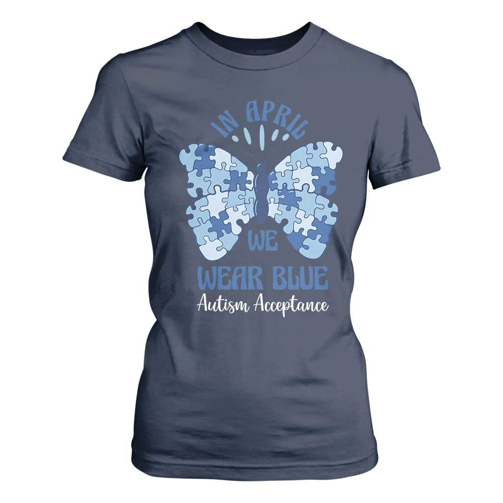 Autism Acceptance T Shirt For Women In April We Wear Blue Special Education Teacher