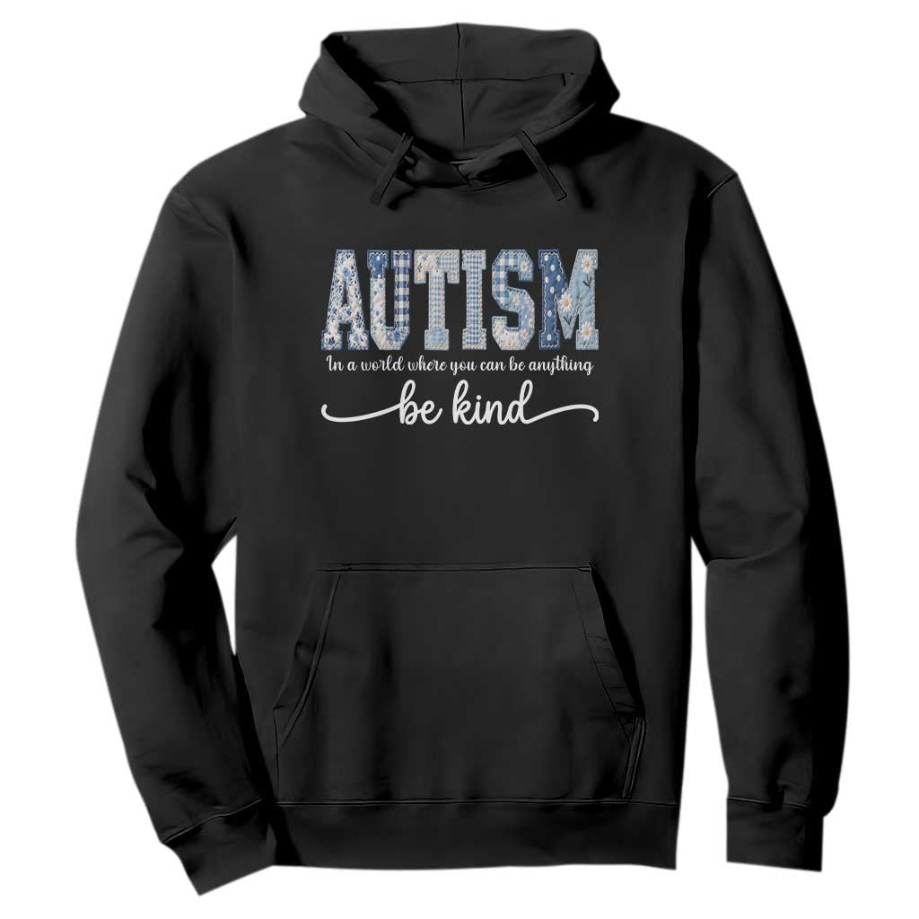 Autism Acceptance Hoodie In A World Where You Can Be Anything Be Kind
