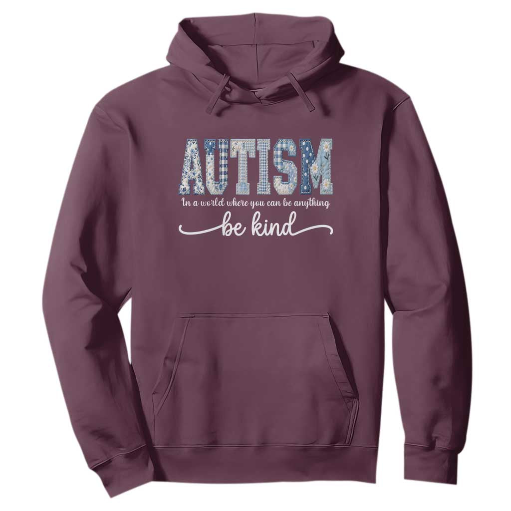 Autism Acceptance Hoodie In A World Where You Can Be Anything Be Kind