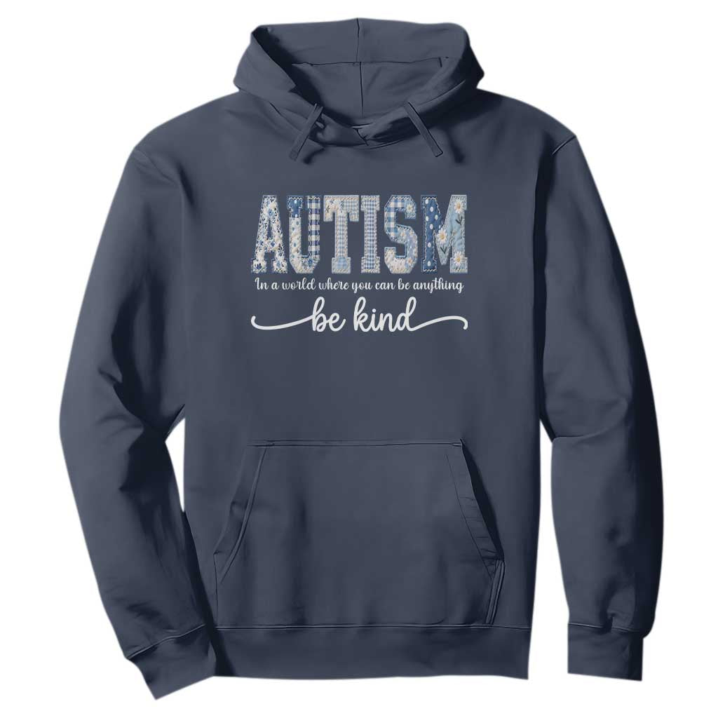 Autism Acceptance Hoodie In A World Where You Can Be Anything Be Kind