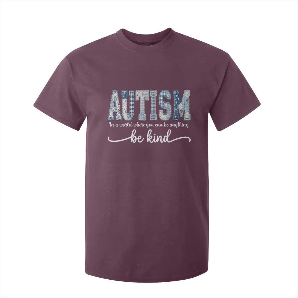 Autism Acceptance T Shirt For Kid In A World Where You Can Be Anything Be Kind