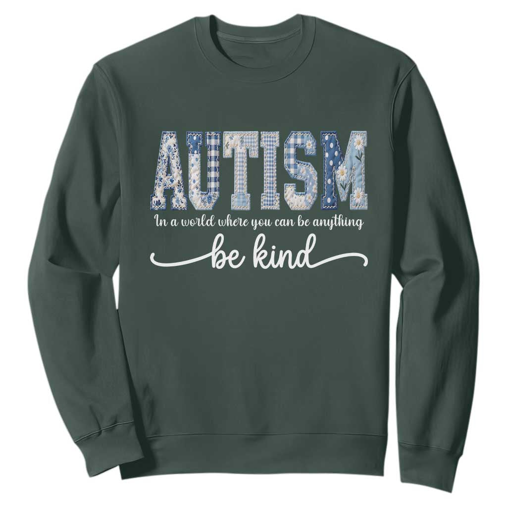 Autism Acceptance Sweatshirt In A World Where You Can Be Anything Be Kind