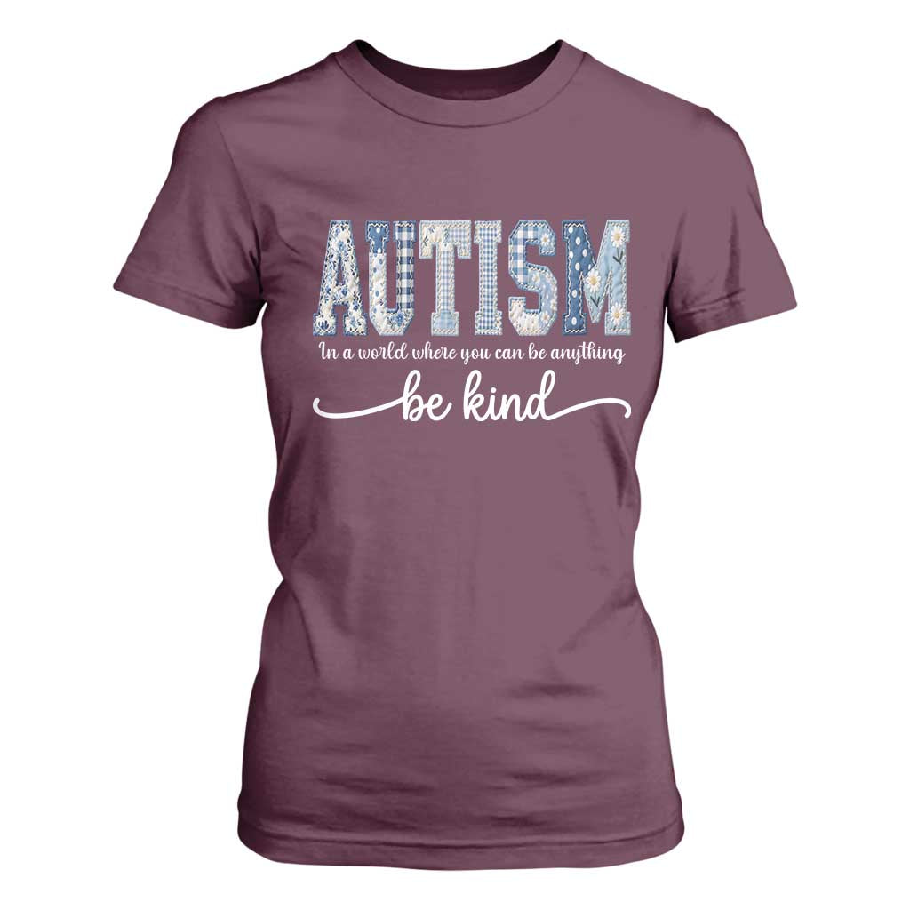 Autism Acceptance T Shirt For Women In A World Where You Can Be Anything Be Kind