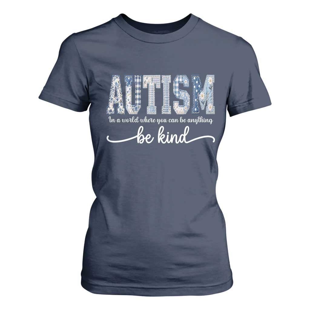 Autism Acceptance T Shirt For Women In A World Where You Can Be Anything Be Kind