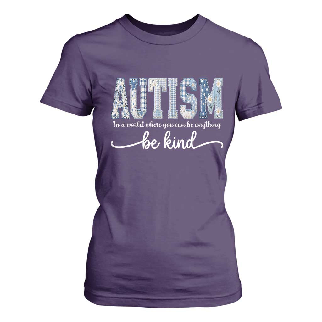 Autism Acceptance T Shirt For Women In A World Where You Can Be Anything Be Kind
