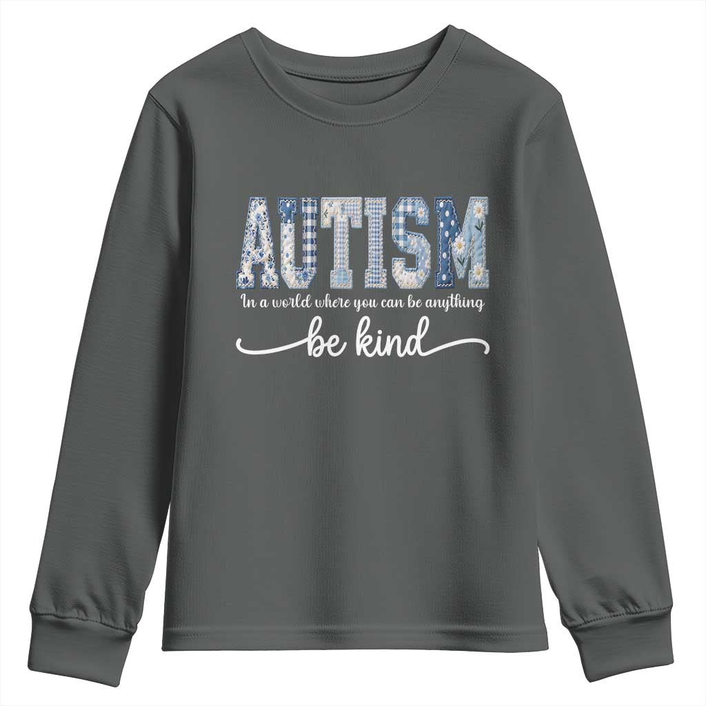 Autism Acceptance Youth Sweatshirt In A World Where You Can Be Anything Be Kind