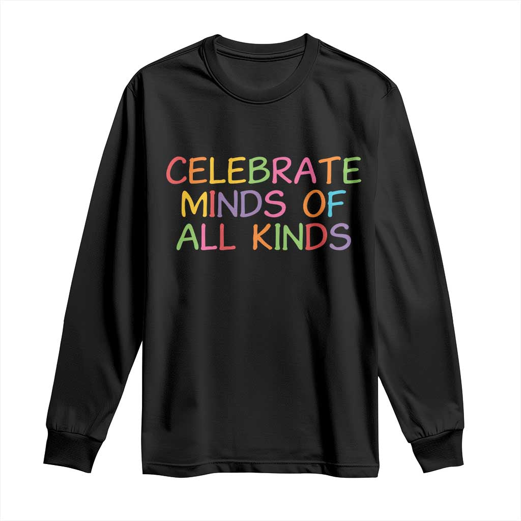 Autism Acceptance Long Sleeve Shirt Celebrate Minds of All Kinds