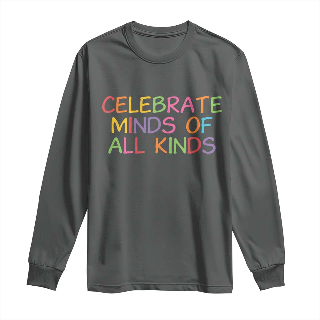 Autism Acceptance Long Sleeve Shirt Celebrate Minds of All Kinds