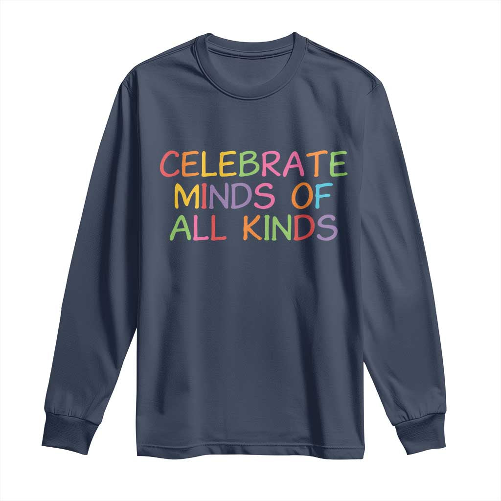 Autism Acceptance Long Sleeve Shirt Celebrate Minds of All Kinds