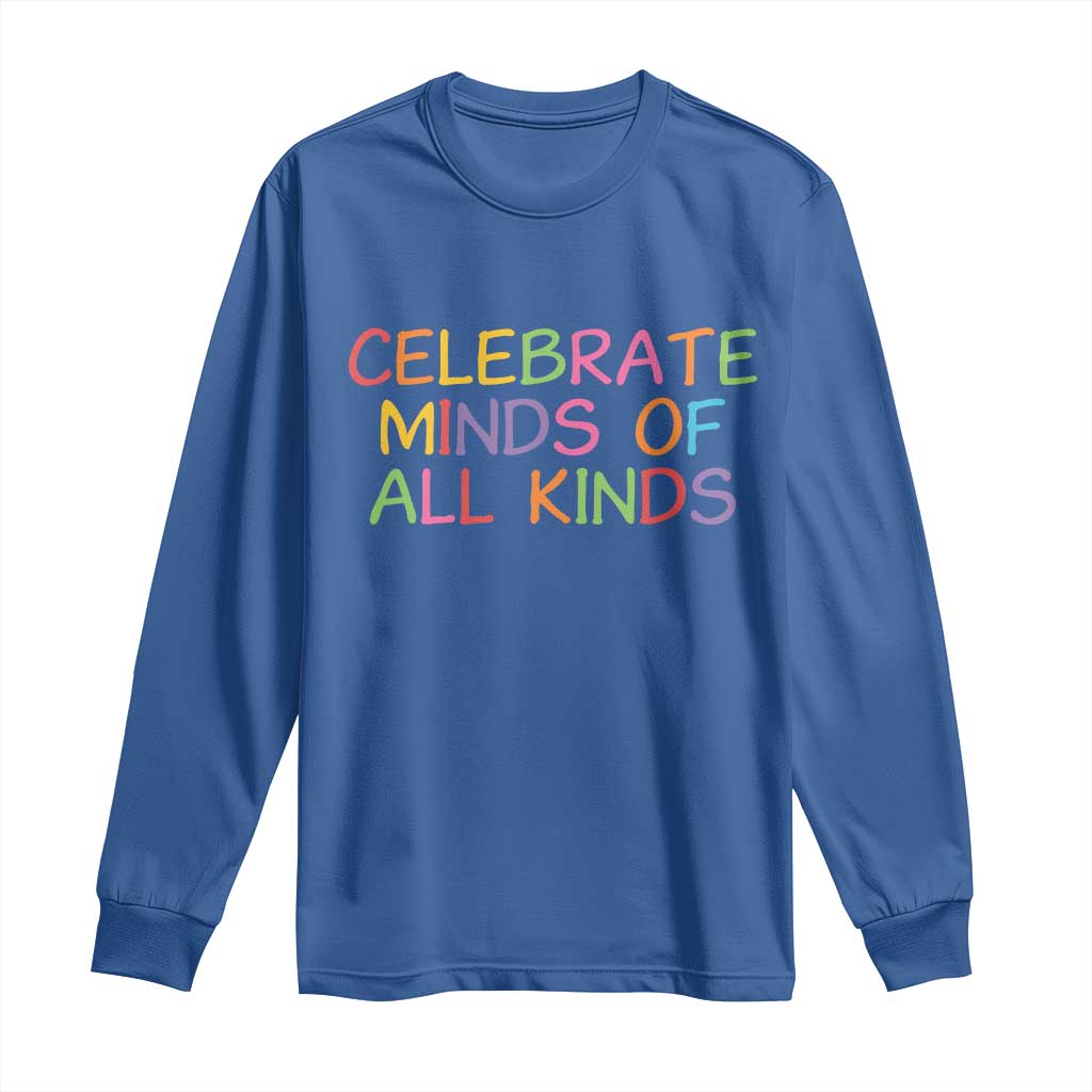 Autism Acceptance Long Sleeve Shirt Celebrate Minds of All Kinds