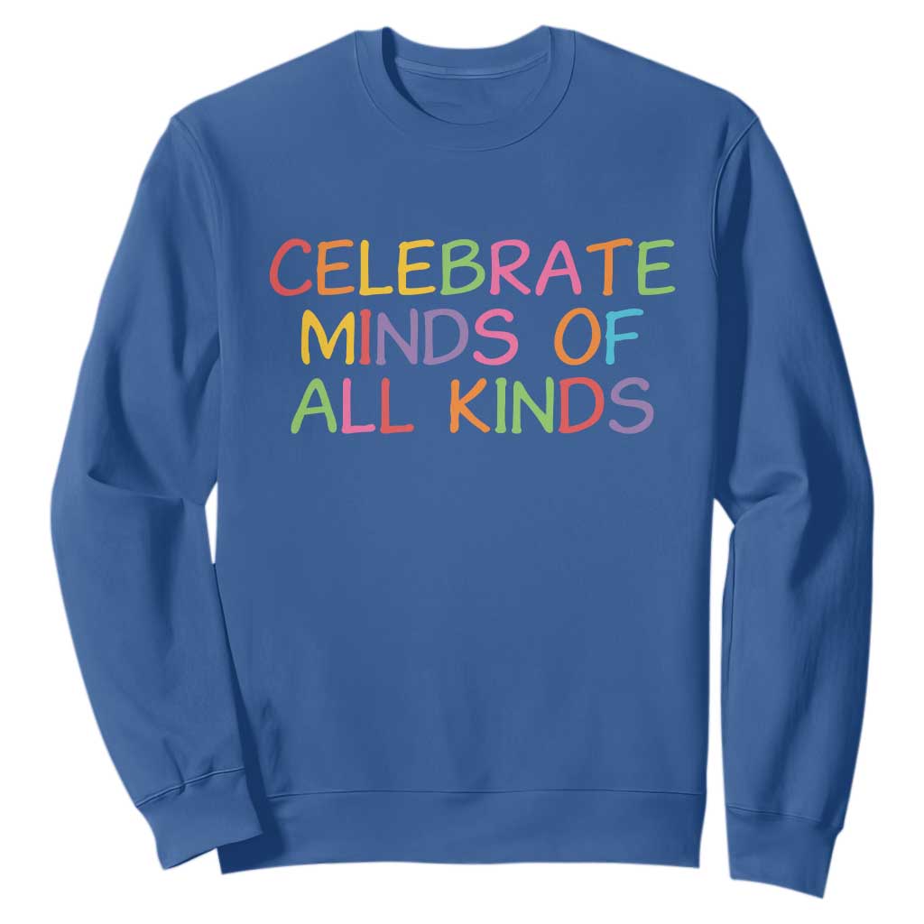 Autism Acceptance Sweatshirt Celebrate Minds of All Kinds