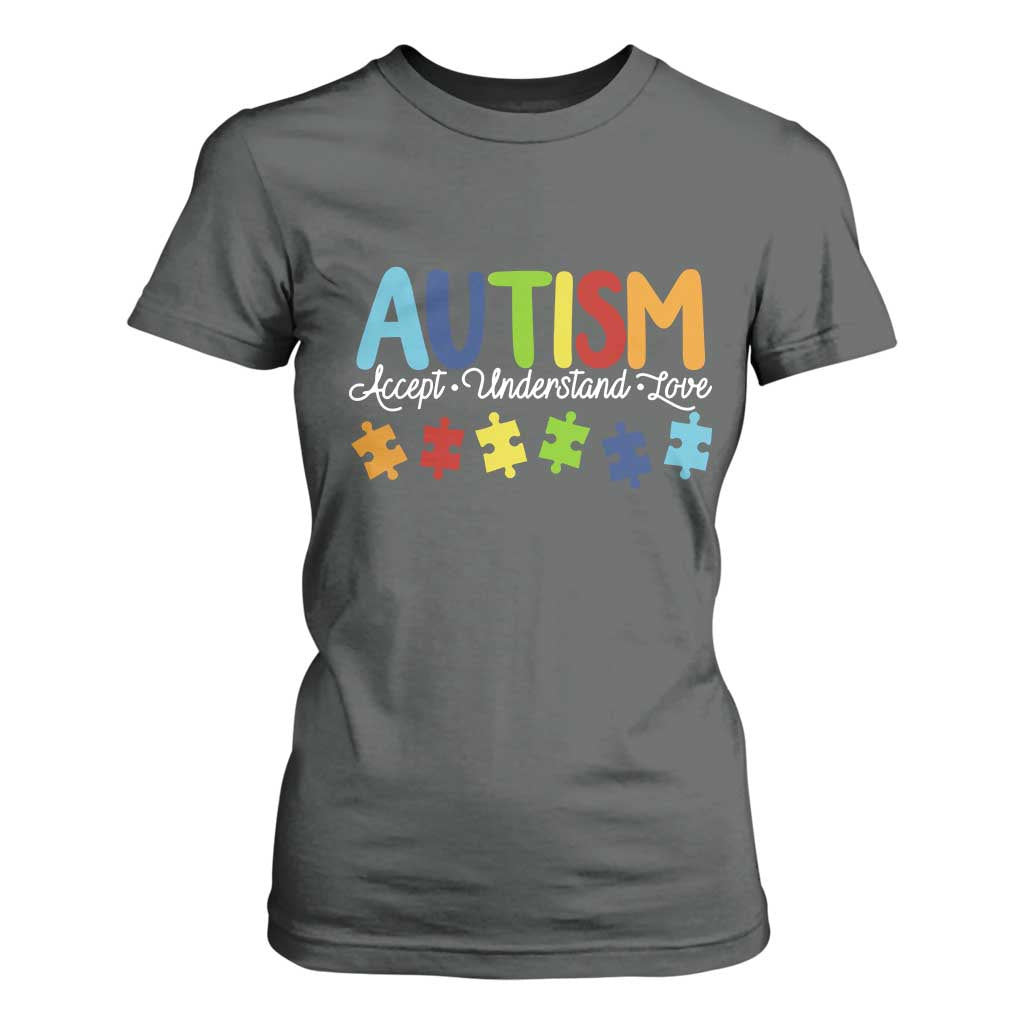 Autism Acceptance T Shirt For Women Accept Understand Love Special Education Teacher Gift