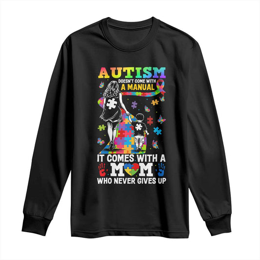 Autism Acceptance Long Sleeve Shirt Doesn't Come with a Manual Autism Mom