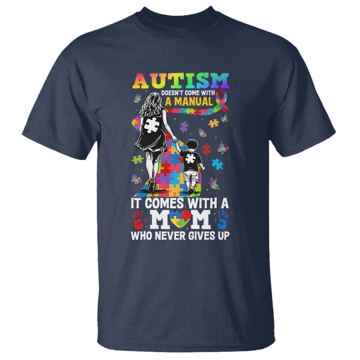 Autism Acceptance T Shirt Doesn't Come with a Manual Autism Mom
